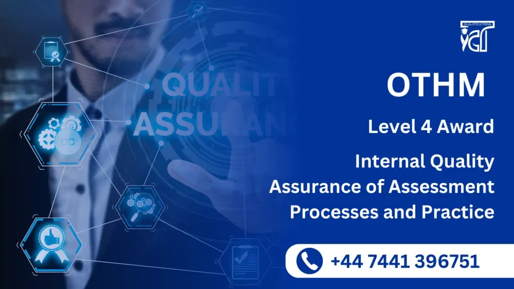 OTHM Level 4 Award in Internal Quality Assurance of Assessment Processes and Practice