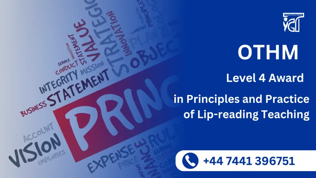 OTHM Level 4 Award in Principles and Practice of Lip-reading Teaching
