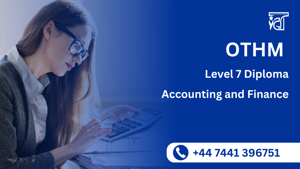 OTHM Level 7 Diploma in Accounting and Finance