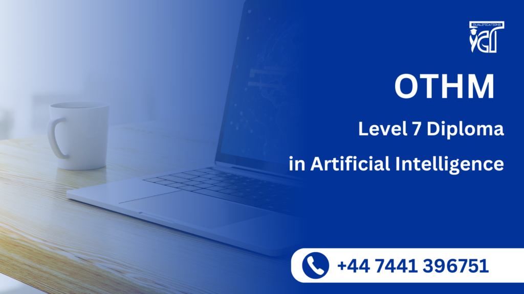 OTHM Level 7 Diploma in Artificial Intelligence