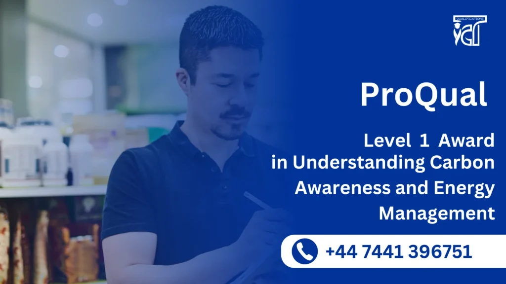 ProQual Level 1 Award in Understanding Carbon Awareness and Energy Management