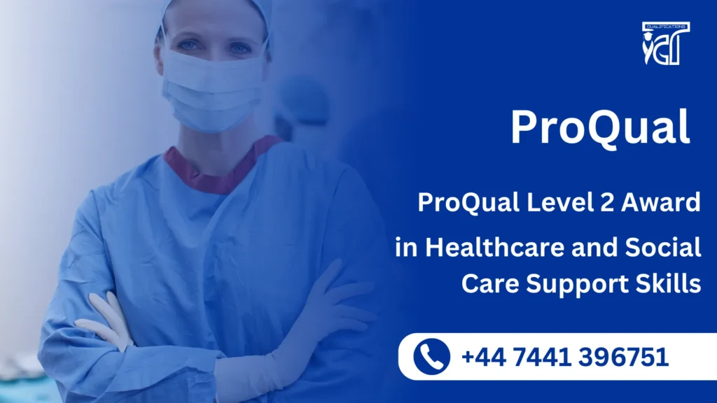 ProQual Level 2 Award in Healthcare and Social Care Support Skills