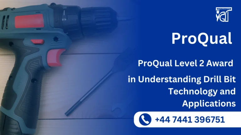 ProQual Level 2 Award in Understanding Drill Bit Technology and Applications