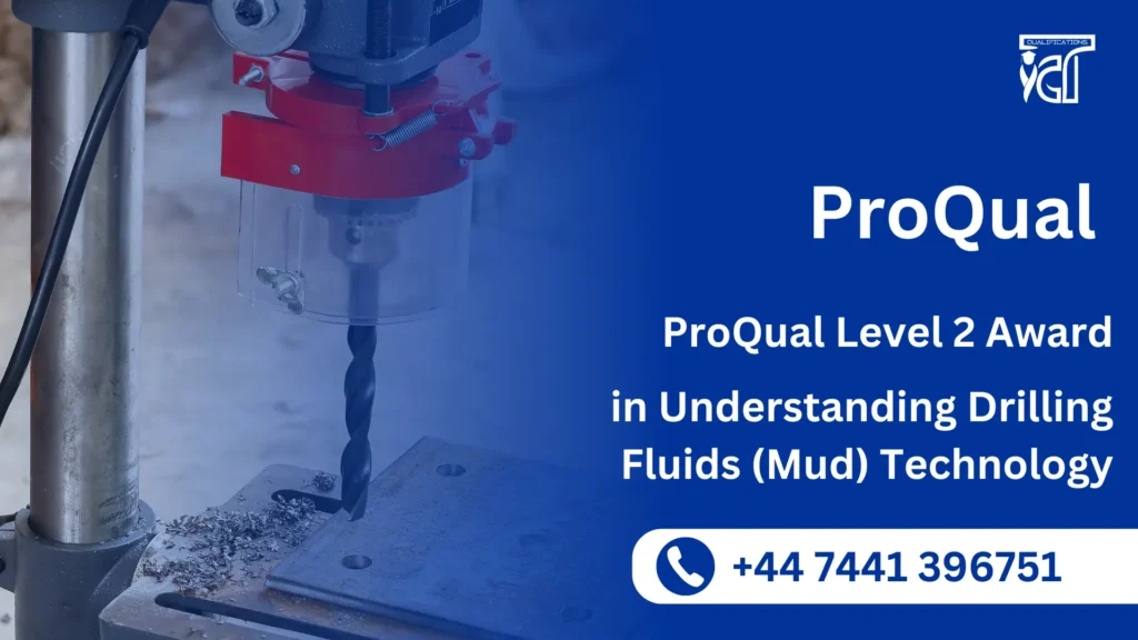 ProQual Level 2 Award in Understanding Drilling Fluids (Mud) Technology
