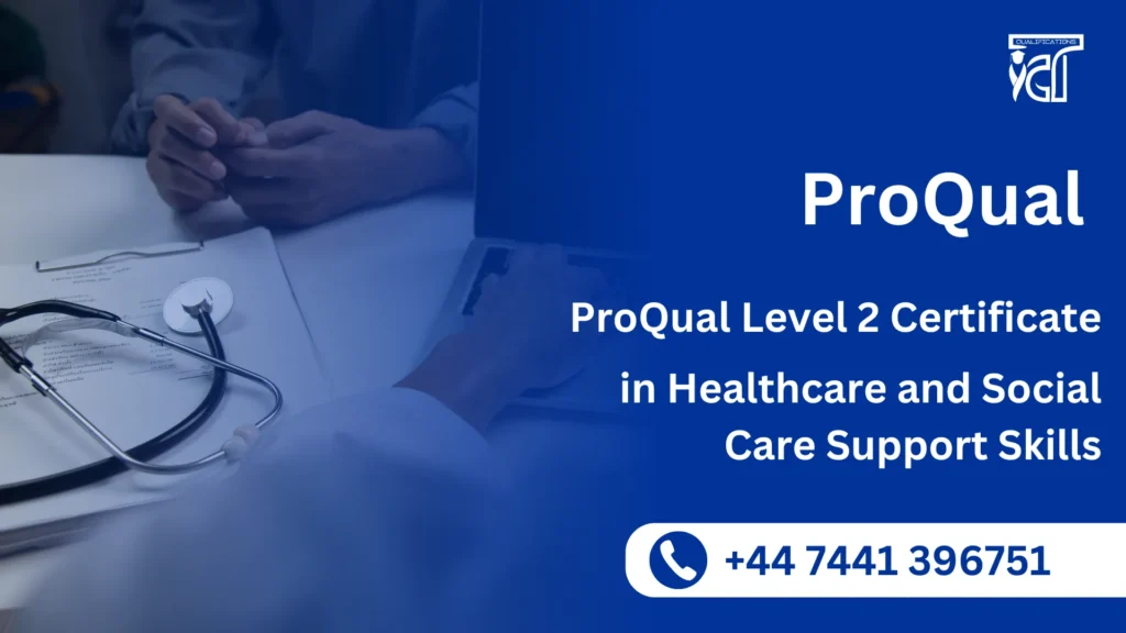 ProQual Level 2 Certificate in Healthcare and Social Care Support Skills 