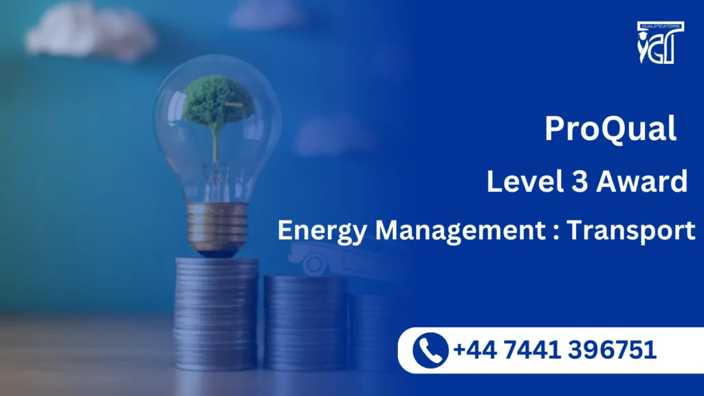 ProQual Level 3 Award in Energy Management : Transport