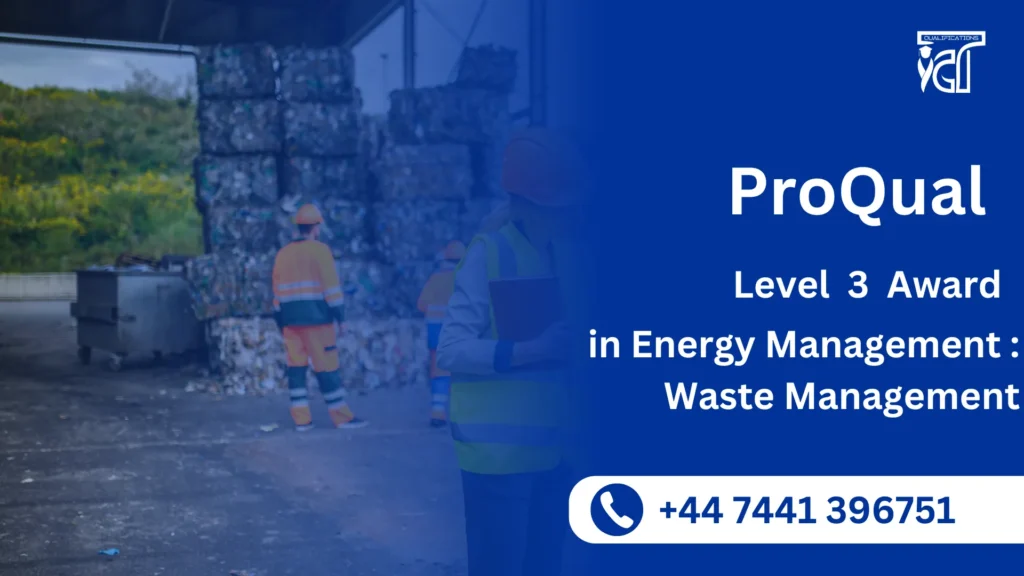 ProQual Level 3 Award in Energy Management : Waste Management