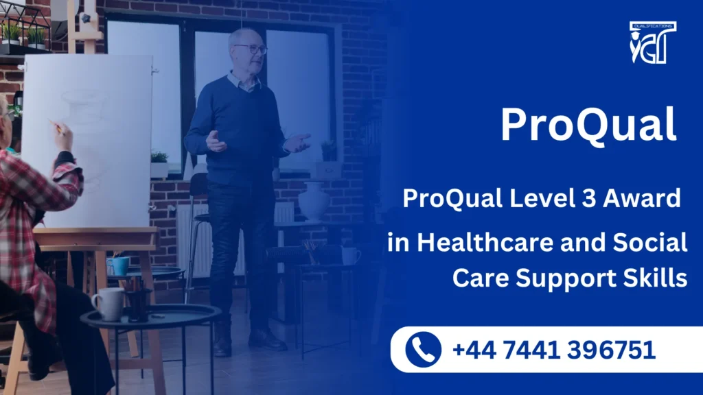 ProQual Level 3 Award in Healthcare and Social Care Support Skills