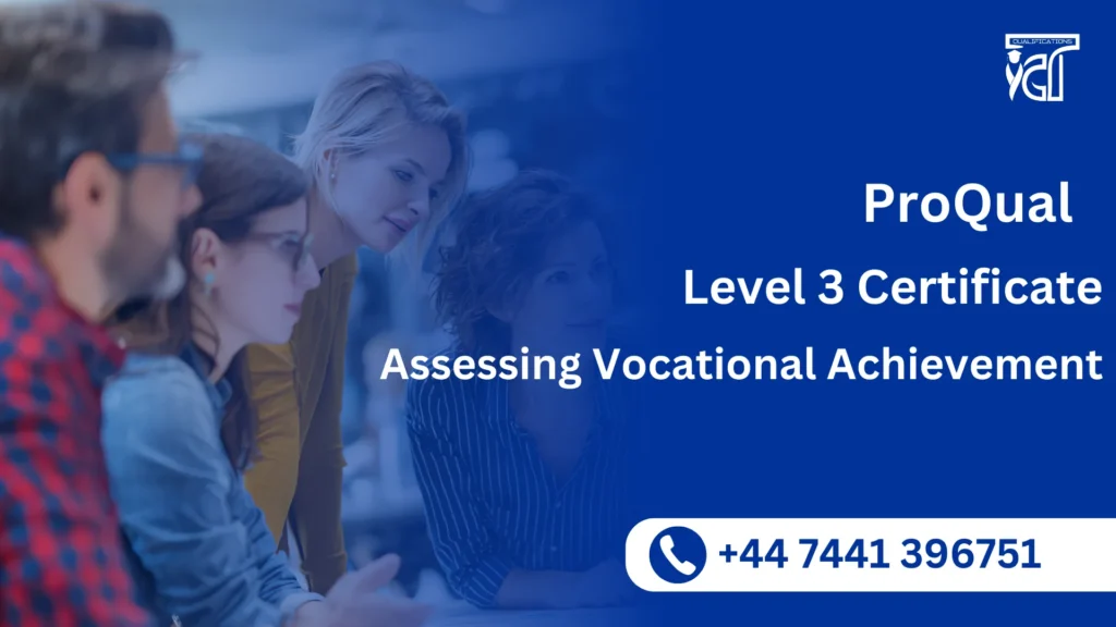 ProQual Level 3 Certificate in Assessing Vocational Achievement 6 ProQual Level 3 Certificate in Assessing Vocational Achievement