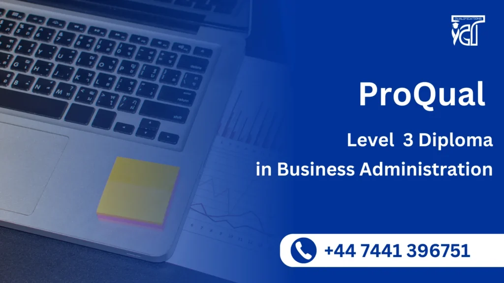 ProQual Level 3 Diploma in Business Administration