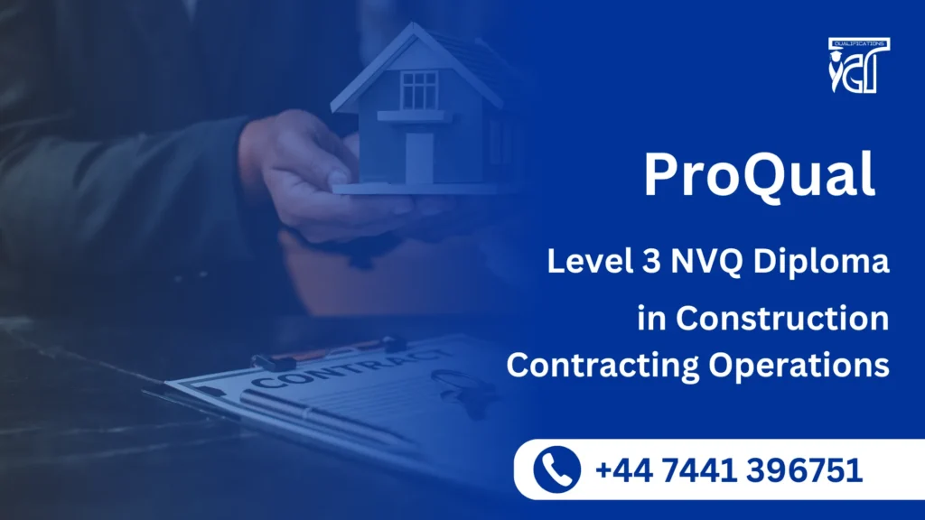 ProQual Level 3 NVQ Diploma in Construction Contracting Operations