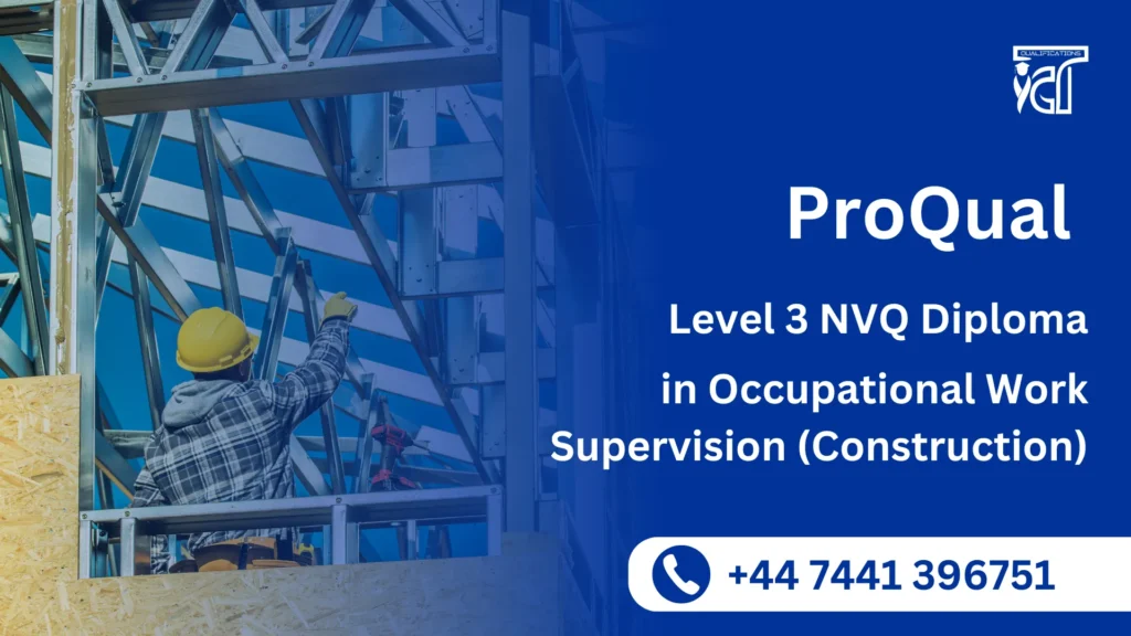 ProQual Level 3 NVQ Diploma in Occupational Work Supervision (Construction)