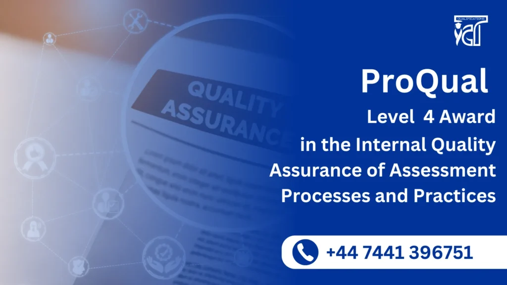 ProQual Level 4 Award in the Internal Quality Assurance of Assessment Processes and Practices