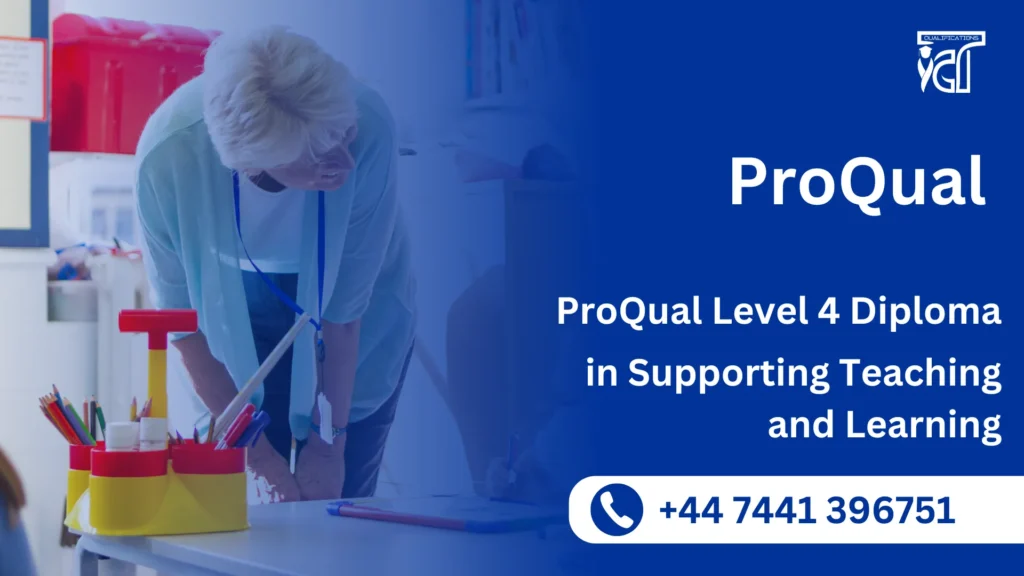 ProQual Level 4 Diploma in Supporting Teaching and Learning