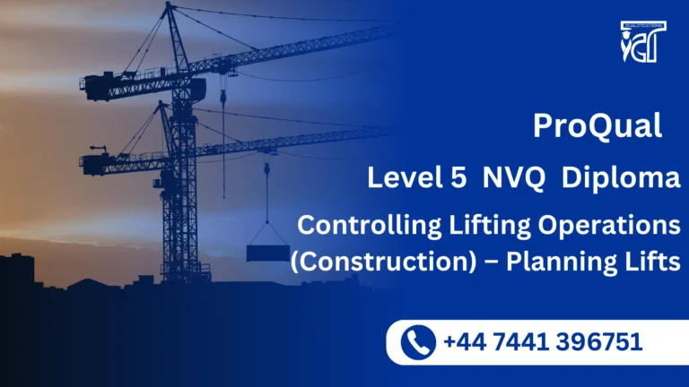 ProQual Level 5 NVQ Diploma in Controlling Lifting Operations (Construction) – Planning Lifts