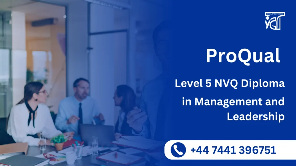 ProQual Level 5 NVQ Diploma in Management and Leadership