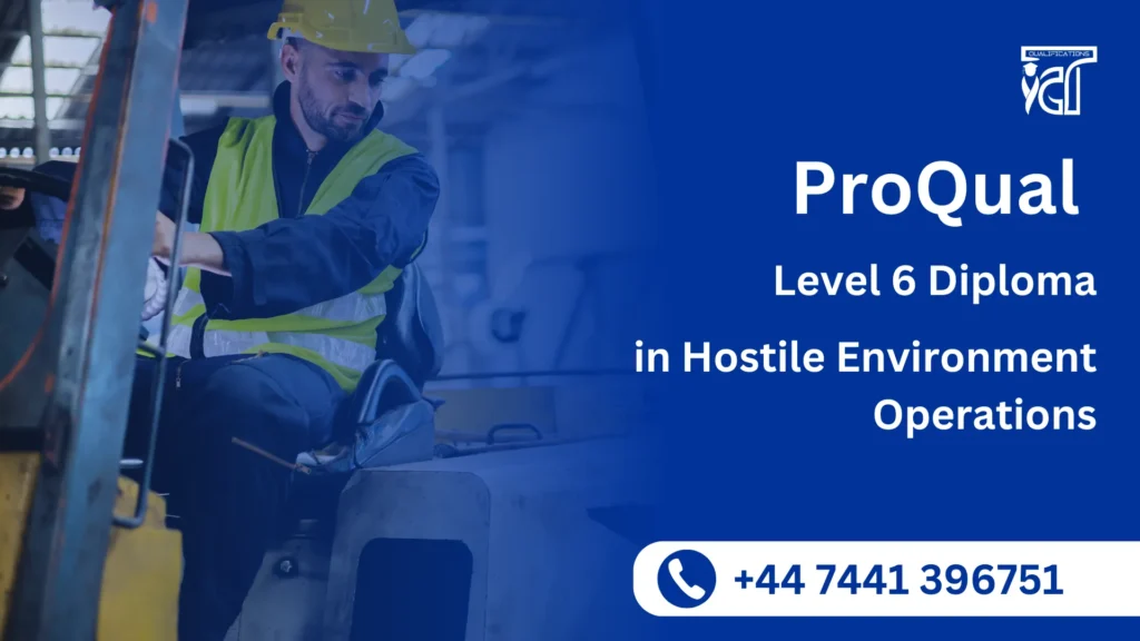 ProQual Level 6 Diploma in Hostile Environment Operations