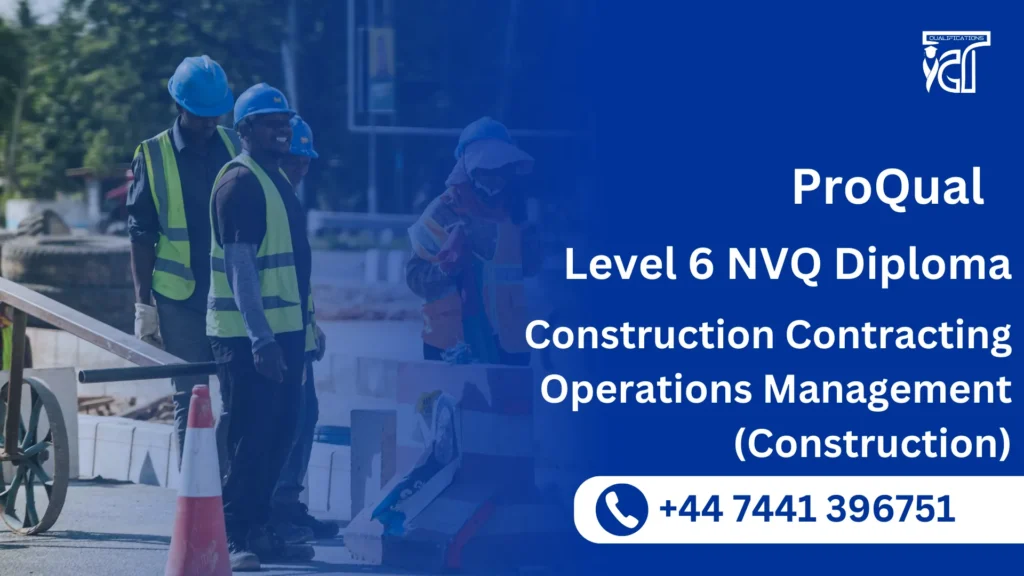 ProQual Level 6 NVQ Diploma in Construction Contracting Operations Management (Construction) 26 ProQual Level 6 NVQ Diploma in Construction Contracting Operations Management (Construction)