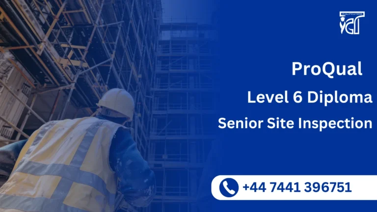 ProQual Level 6 NVQ Diploma in Senior Site Inspection