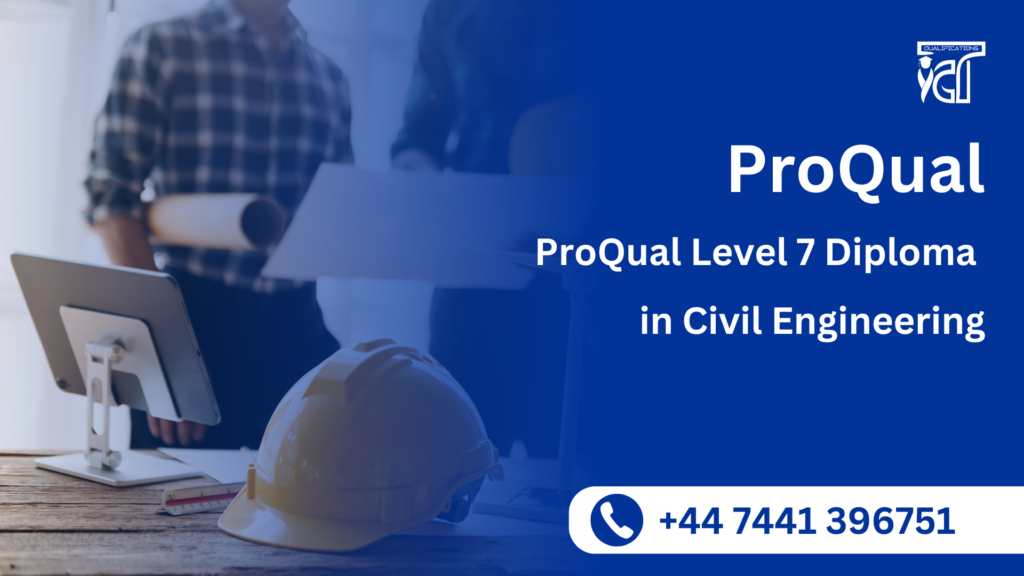 ProQual Level 7 Diploma in Civil Engineering