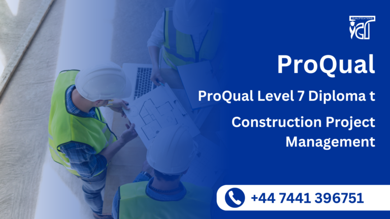 ProQual Level 7 Diploma in Construction Project Management