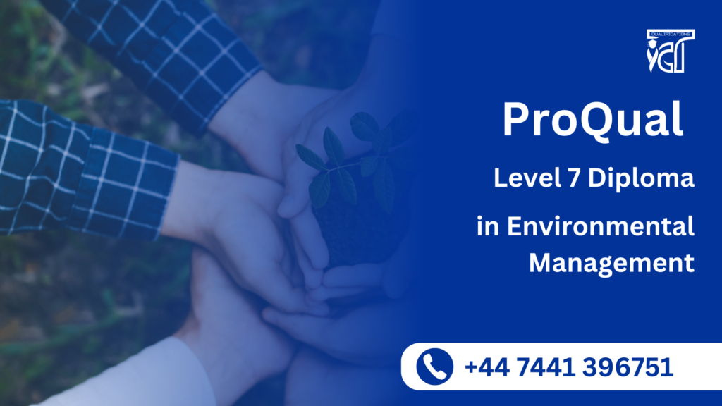 ProQual Level 7 Diploma in Environmental Management