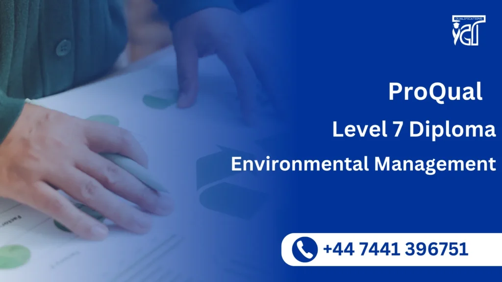 ProQual Level 7 Diploma in Environmental Management