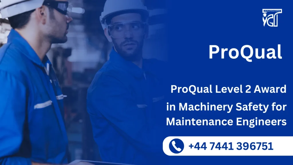 Proqual Level 2 Award in Machinery Safety for Maintenance Engineers