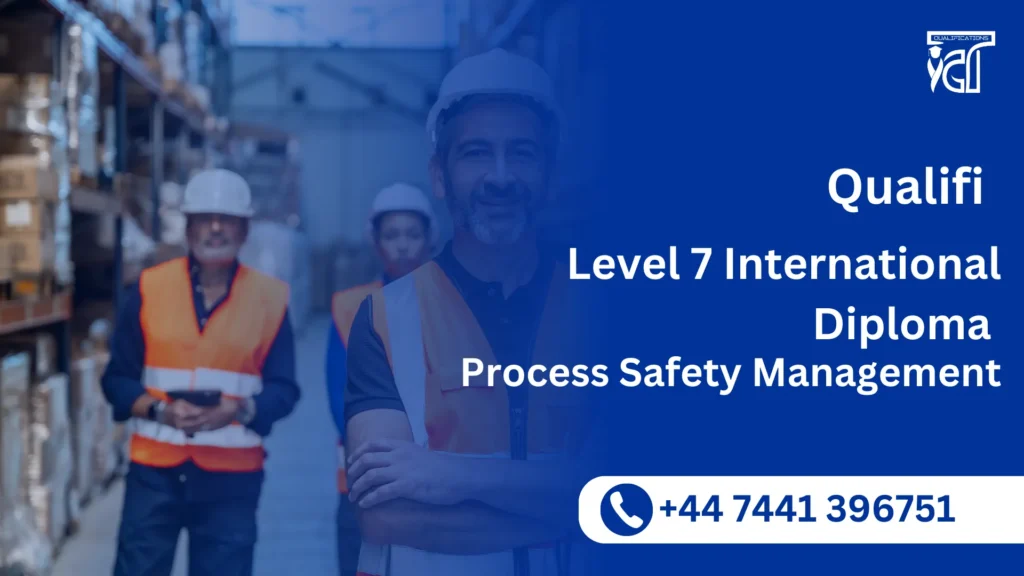 Qualifi Level 7 International Diploma in Process Safety Management 24 Qualifi Level 7 International Diploma in Process Safety Management