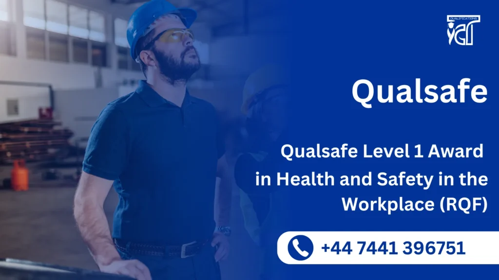 Qualsafe Level 1 Award in Health and Safety in the Workplace (RQF)