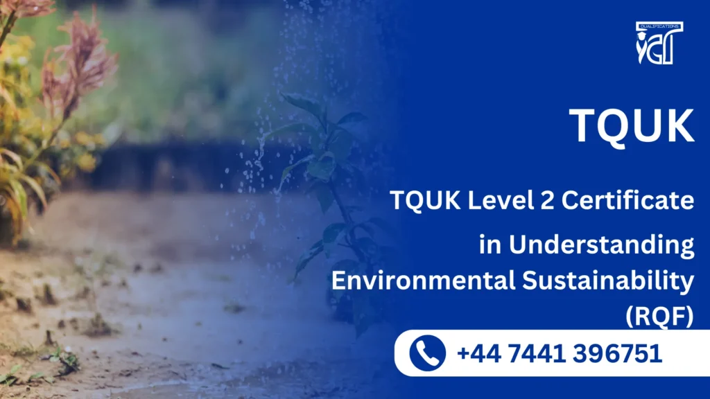 TQUK Level 2 Certificate in Understanding Environmental Sustainability (RQF)