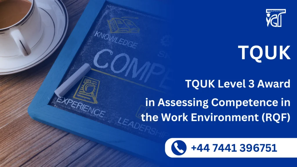 TQUK Level 3 Award in Assessing Competence in the Work Environment (RQF)