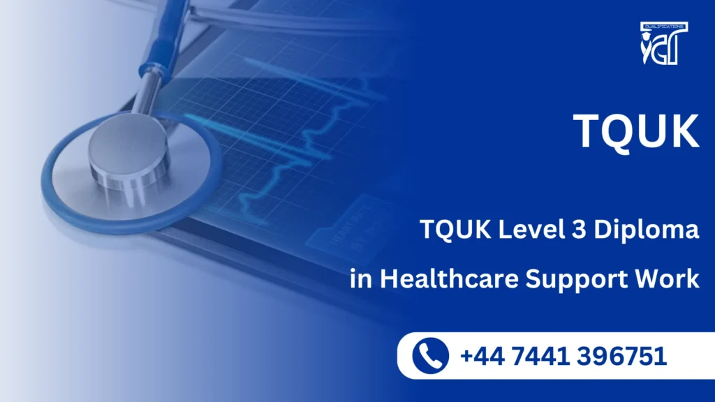 TQUK Level 3 Diploma in Healthcare Support Work