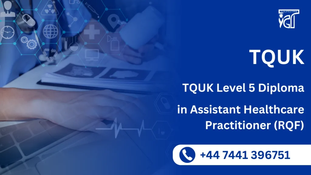TQUK Level 5 Diploma in Assistant Healthcare Practitioner (RQF)