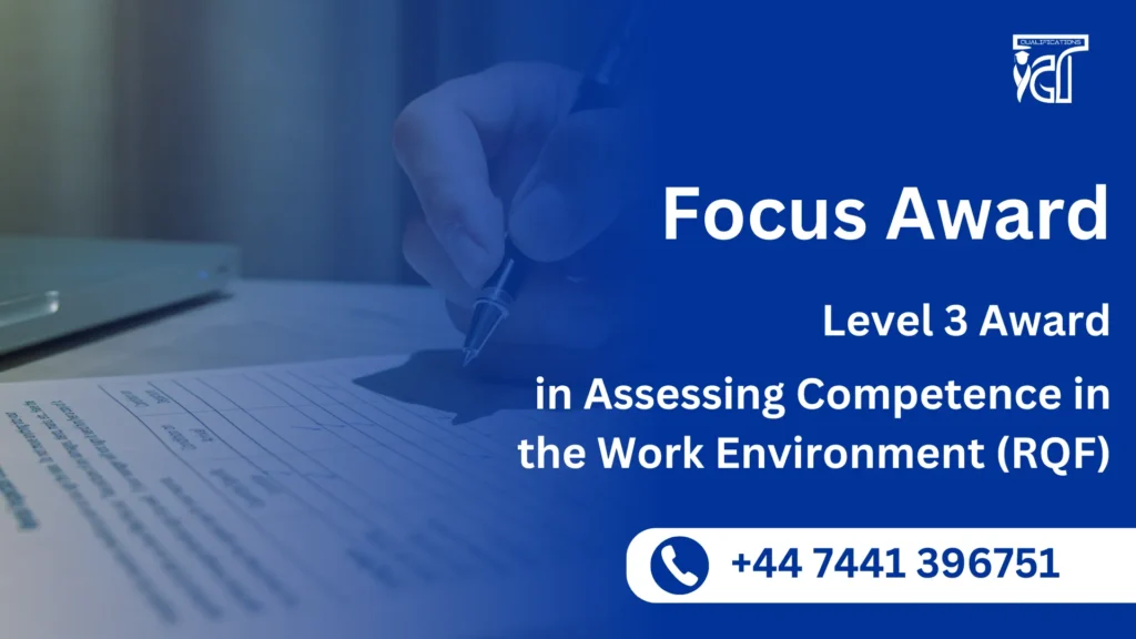 Focus Awards Level 3 Award in Assessing Competence in the Work Environment (RQF)