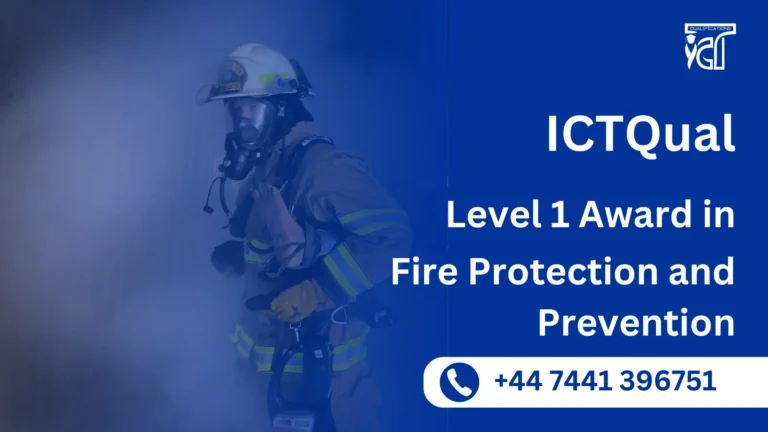 ICTQual Level 1 Award in Fire Protection and Prevention