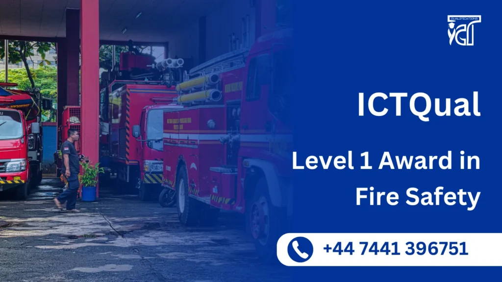 ICTQual Level 1 Award in Fire Safety