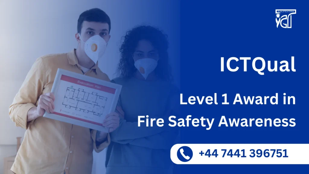 ICTQual Level 1 Award in Fire Safety Awareness
