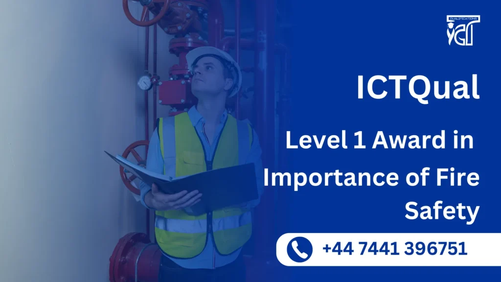 ICTQual Level 1 Award in Importance of Fire Safety