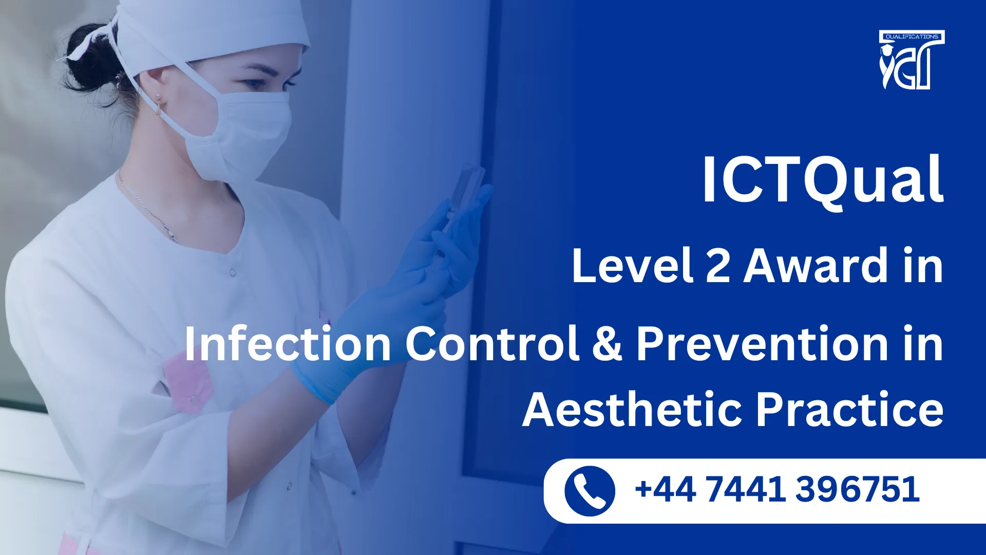 ICTQual Level 2 Award in Infection Control and Prevention in Aesthetic Practice