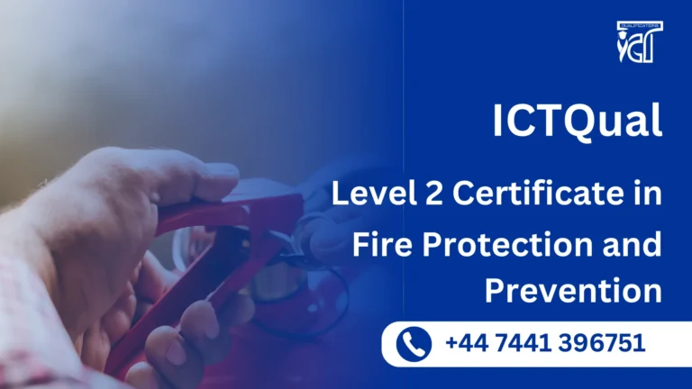 ICTQual Level 2 Certificate in Fire Protection and Prevention