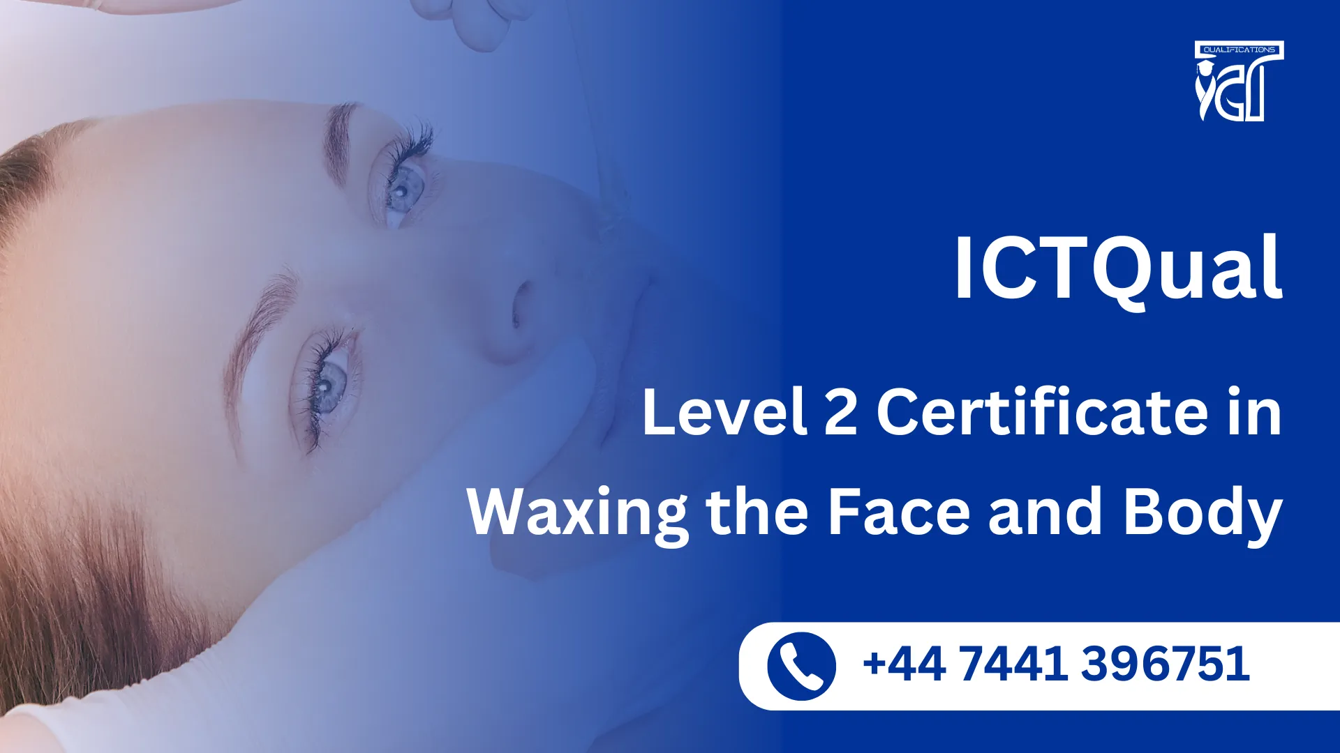 ICTQual Level 2 Certificate in Waxing the Face and Body