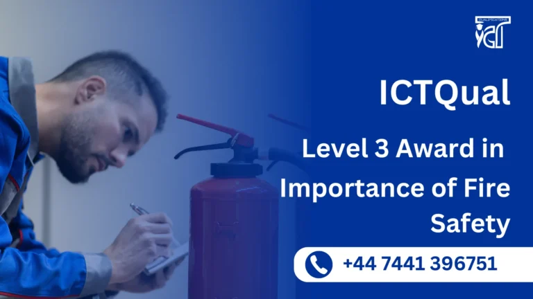 ICTQual Level 3 Award in Importance of Fire Safety