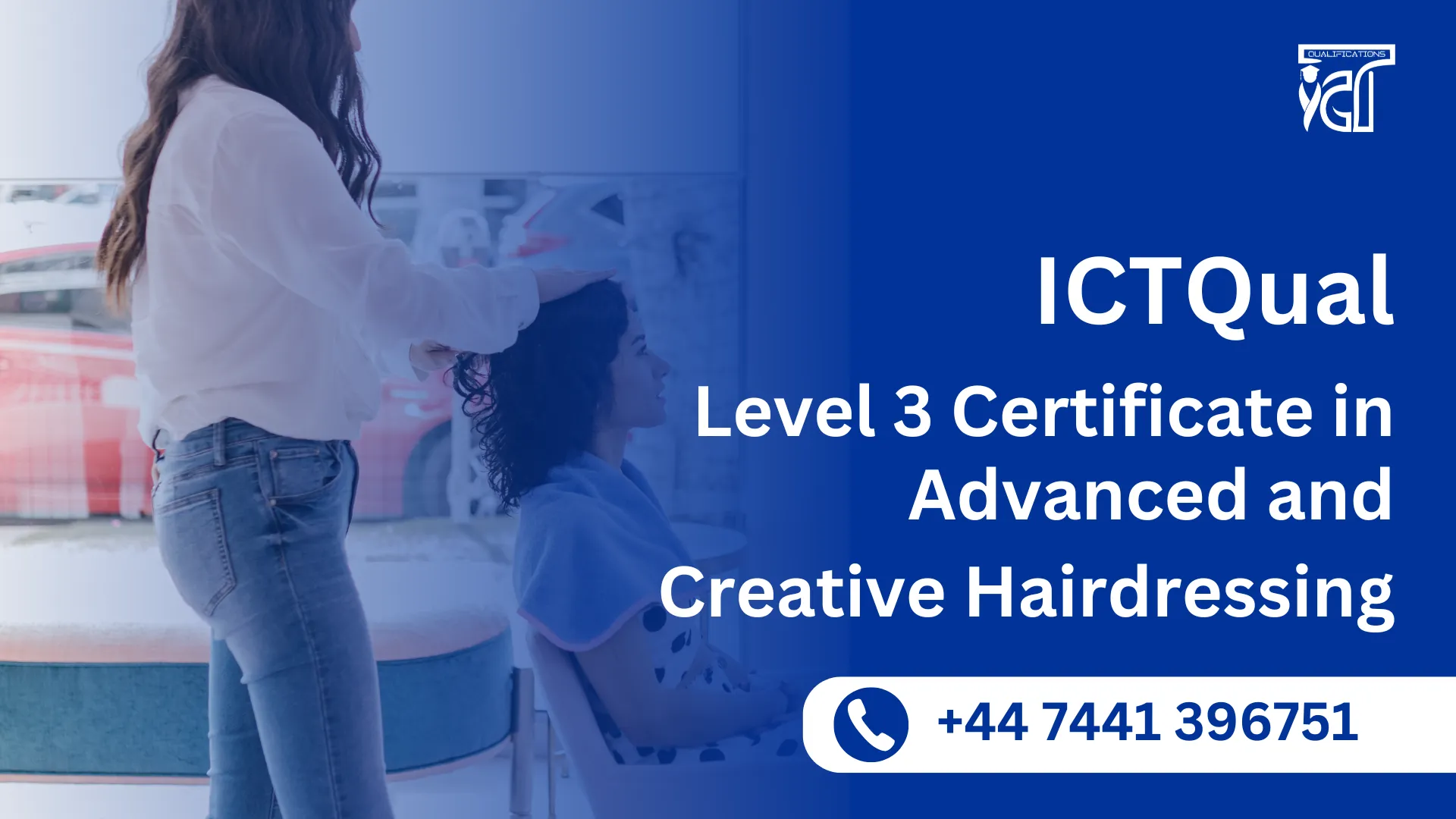 ICTQual Level 3 Certificate in Advanced and Creative Hairdressing