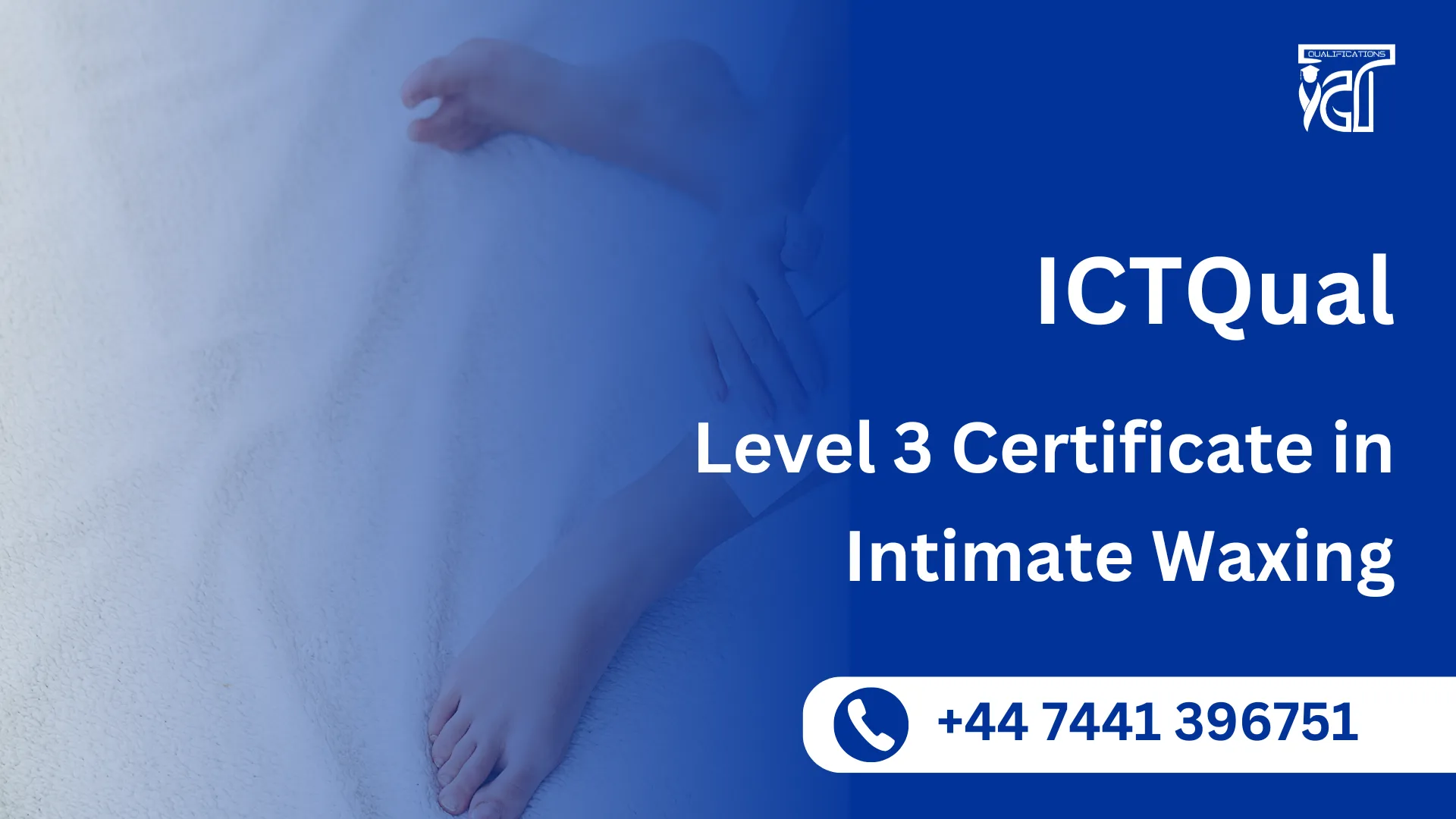 ICTQual Level 3 Certificate in Intimate Waxing