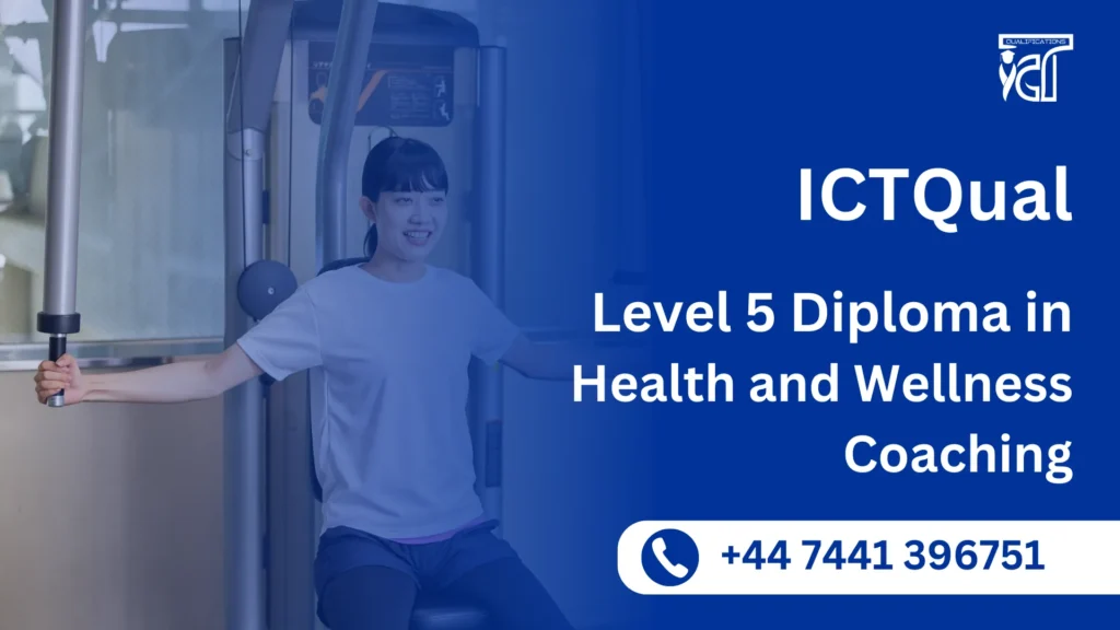 ICTQual Level 5 Diploma in Health and Wellness Coaching