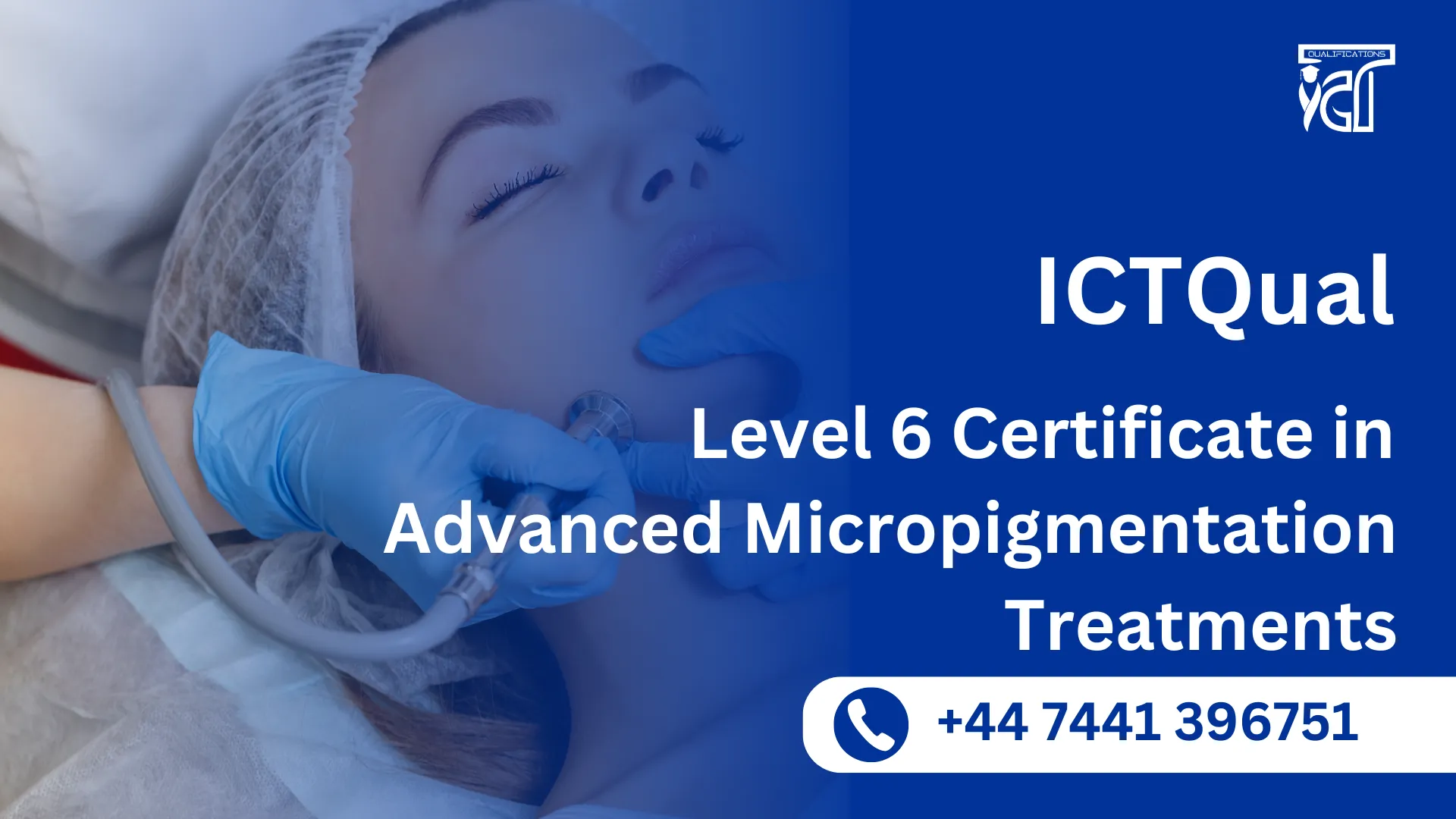 ICTQual Level 6 Certificate in Advanced Micropigmentation Treatments