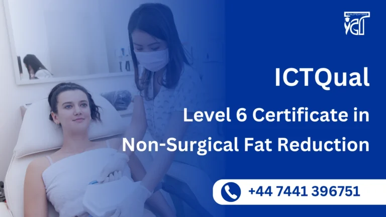 ICTQual Level 6 Certificate in Non-Surgical Fat Reduction