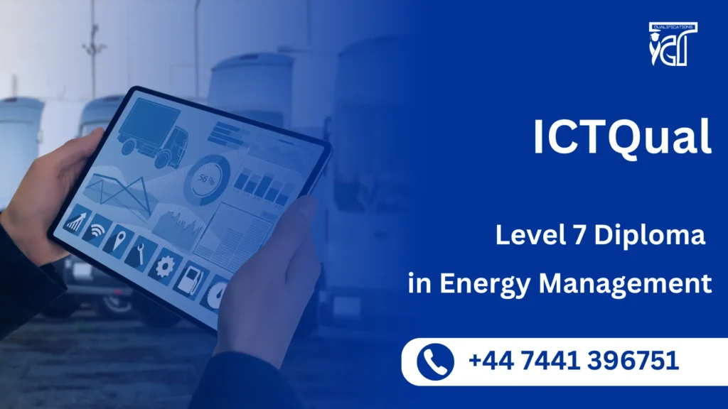 ICTQual Level 7 Diploma in Energy Management