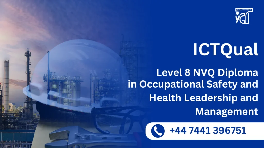 ICTQual Level 8 NVQ Diploma in Occupational Safety and Health Leadership and Management